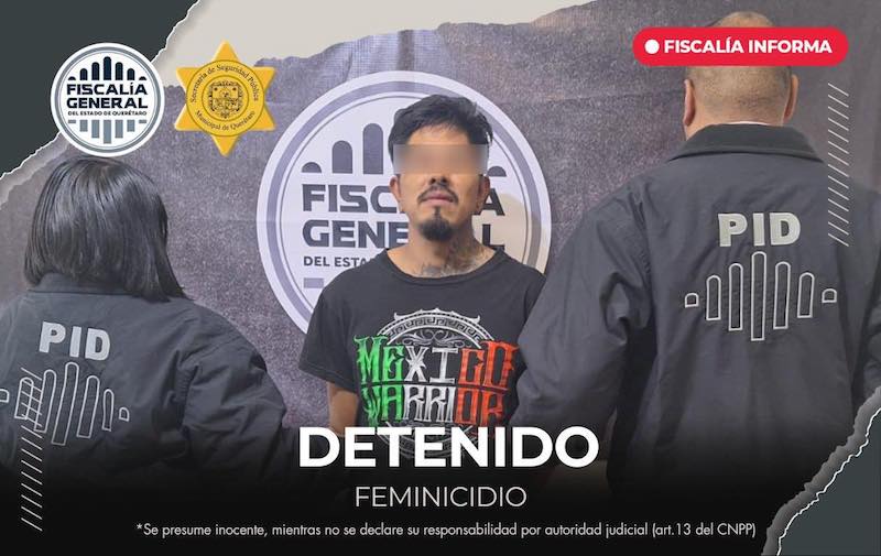 Esclarecen feminicidio en Querétaro; detienen al presunto responsable en Colinas de Santa Cruz