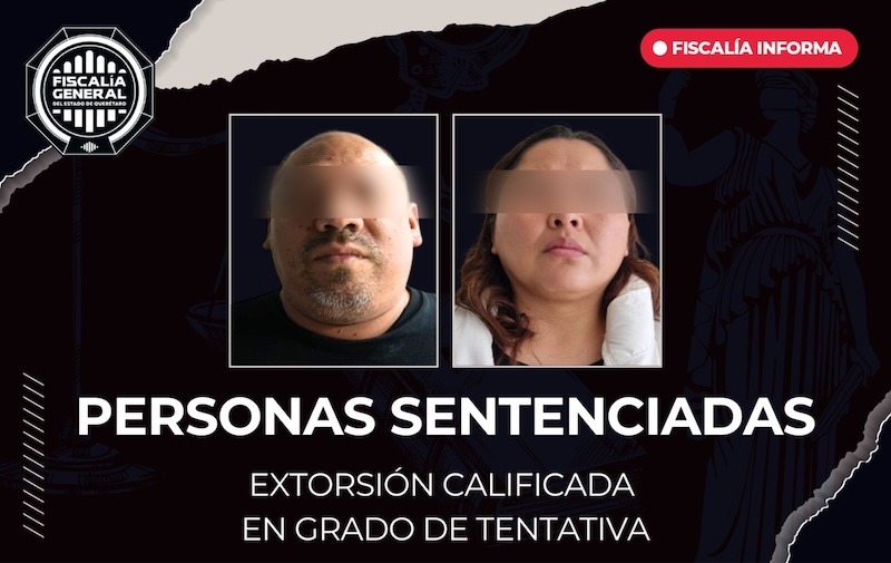 Por intentar extorsionar con 4 millones de pesos a una víctima en San Juan del Río; dos sujetos son sentenciados